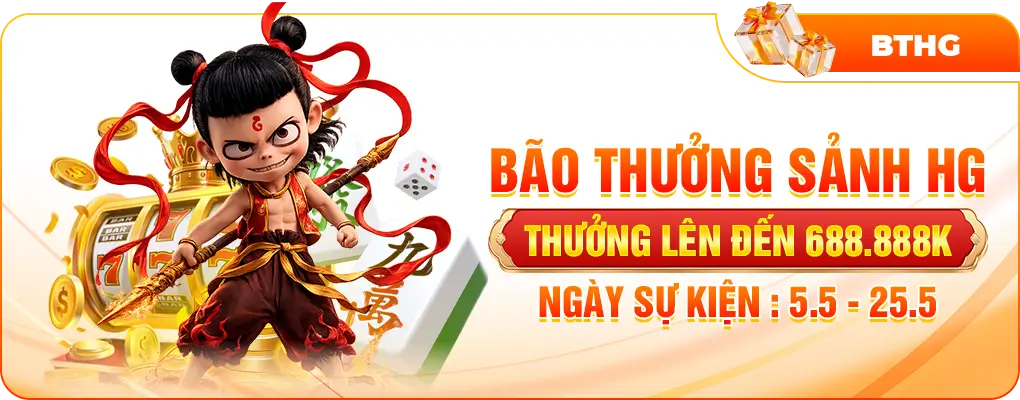 Nhà cái 9uy88 com Thưởng sự kiện sảnh HG 688.888K